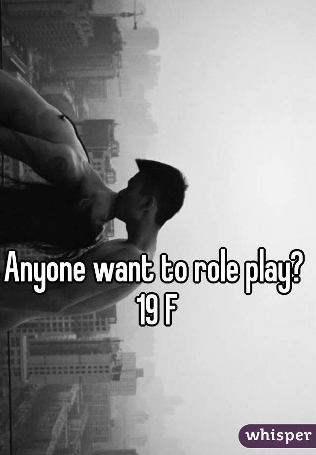 Play? Anyone To Seriously Want
